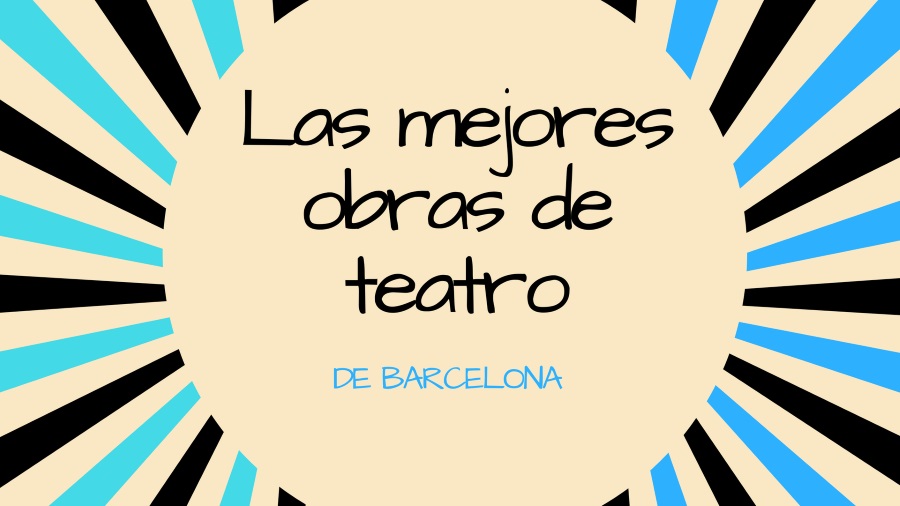 obras teatro barcelona recomendadas