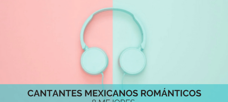 mejores cantantes mexicanos