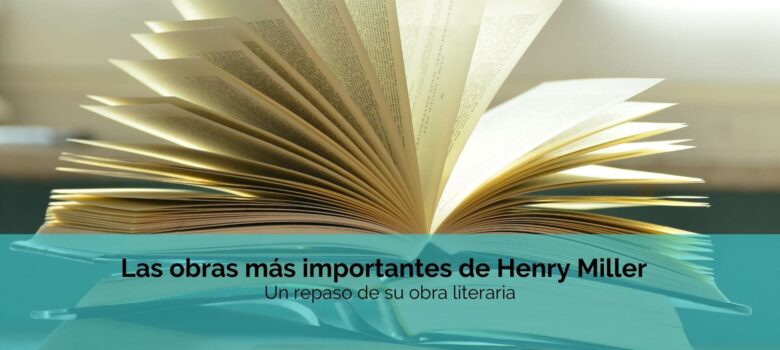 Henry Miller, obra literaria, libros, literatura