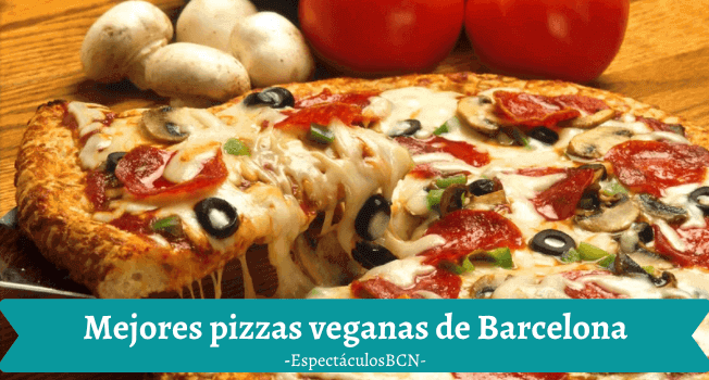 Mejores pizzas veganas de Barcelona